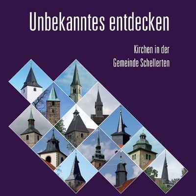 Unbekanntes Entdecken - Kirchen in der Gemeinde Schellerten  - Gemeindeheimatpflege Schellerten